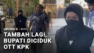 Tambah Lagi, Bupati Diciduk OTT KPK | Liputan 6