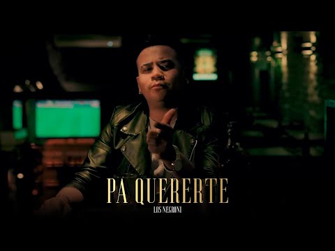 Los Negroni - Pa' Quererte (Video Oficial)