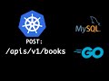 Writing Go (MySQL) API from scratch, containerizing it and deploying it on Kubernetes | Part - 2