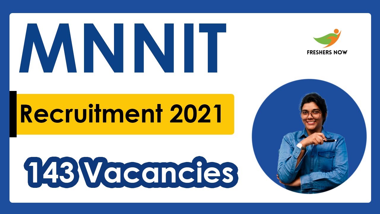 MNNIT Recruitment 2021 | Notification for 143 Vacancies | Central Govt Jobs 2021