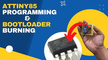 ATtiny85 Programming And Bootloader Burning Using Arduino