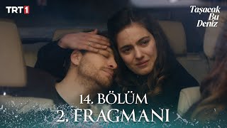 Download Lagu Taşacak Bu Deniz 14. Bölüm 2. Fragmanı | 16 Ocak Cuma @trt1 MP3