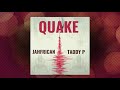 Quake Remix Jahfrican Taddy P Original Audio mp3