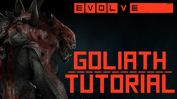 Evolve - Goliath Tutorial