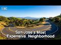 [4K] How Is the San Jose Mountain Drive? Silver Creek Valley Luxury Homes &amp; Hillside Roads 🚗