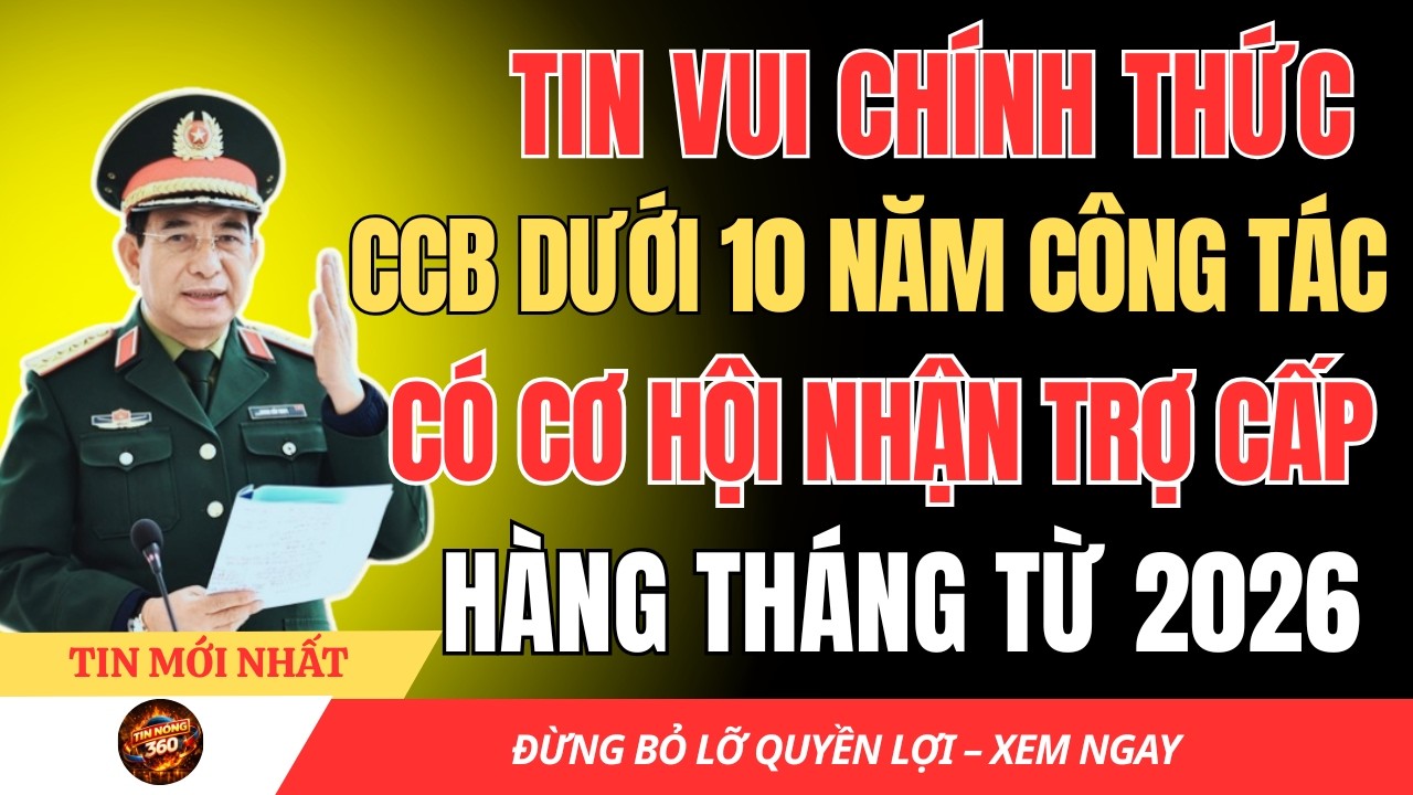 Từ 2026: Cựu Chiến Binh Công Tác Dưới 10 Năm Cũng Có Trợ Cấp Hàng Tháng – Bạn Có Trong Diện Này?