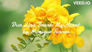 Dua Lipa Break My Heart by Monique Turner