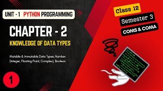 Python - DATA Type | Unit 1 Chapter 2 Part 1 | Class 12 Semester 3 COMS & COMA