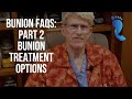 Bunion FAQs Pt. 2 - Bunion Treatment Options