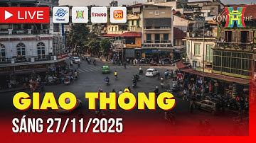 🔴 Trực tiếp FM90-Hà Nội cao điểm sáng ngày 27/11/2025 | Trực tiếp camera giao thông Hà Nội sáng nay