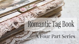 Romantic No Sew Tag Book PART 3 - Start to Finish My Process - A Four Part Series