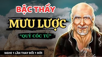 Quỷ Cốc Tử | Triết lý DÀNH CHO KẺ TRÍ | Triết lý sống ngàn đời.