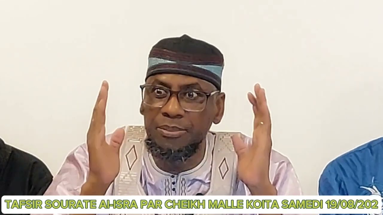 TAFSIR SOURATE AI-ISRA/PAR CHEIKH MALLE KOITA حفظه الله ورعاه SAMEDI 19/08/2023 SONINKARA