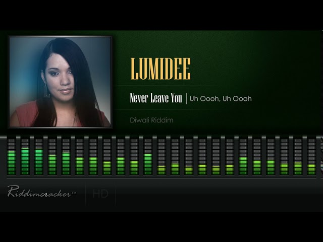 Lumidee - Never Leave You (Uh Oooh, Uh Oooh) (Diwali Riddim) [HD]