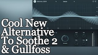 Great New Alternative To Soothe 2 & Gullfoss  Equalizer VST Plugin  Review & Demo