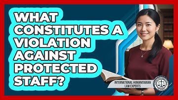What Constitutes A Violation Against Protected Staff?