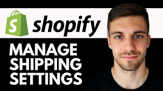 How to Manage Shopify Shipping Settings 2026 (Shopify Tutorial)
