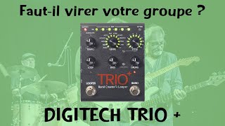 La section rythmique à vos pied ! Digitech Trio +