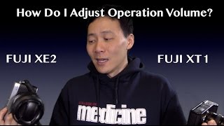 Adjust Your Operation Volume - Fuji Xt1 & Xe2