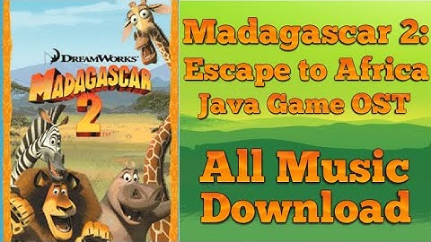 Madagascar 2: Escape to Africa JAVA GAME MUSIC +DOWNLOAD
