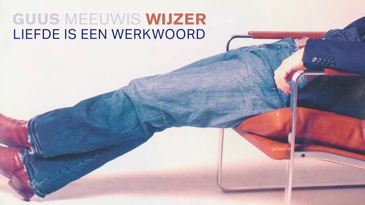 Liefde is een werkwoord — Guus Meeuwis