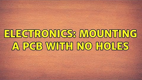 Electronics: Mounting a PCB with no holes