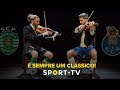 Sporting x FC Porto -  sempre um clssico! | SPORT TV