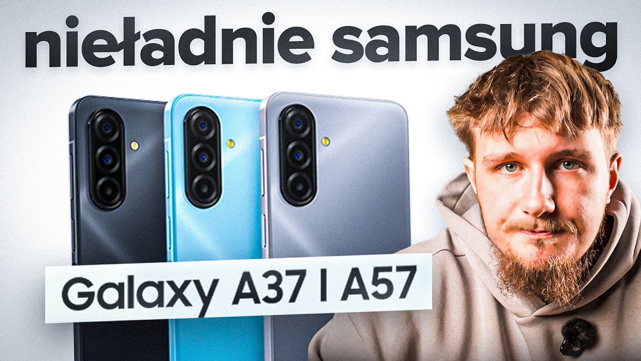 Galaxy A57 i A37: Oj Samsung... | Co nowego?
