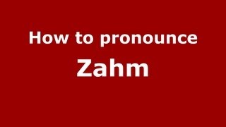 How to Pronounce Zahm - PronounceNames.com
