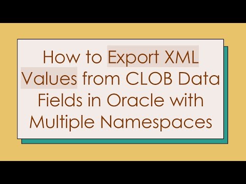 How to Export XML Values from CLOB Data Fields in Oracle with Multiple Namespaces