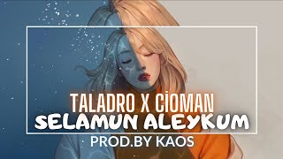 Taladro & Cioman - SELAMUN ALEYKUM Resimi