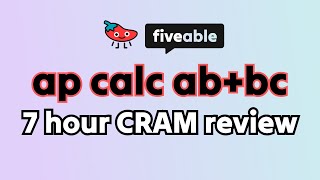 AP Calc AB/BC – 7 Hour CRAM review all units