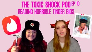 Reading Horrible Tinder Bios - Toxic Shock Pod Ep. 10
