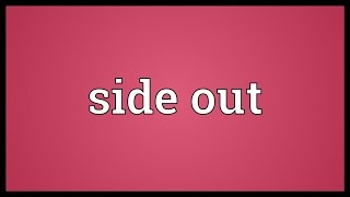 Side out Meaning