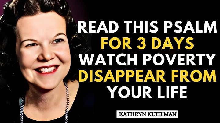 Read This Psalm for 3 Days – Watch Poverty Disappear from Your Life | Kathryn Kuhlman