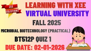 BT512P Microbial Biotechnology (Practical) Quiz 1 Fall 2025 Virtual University of Pakistan