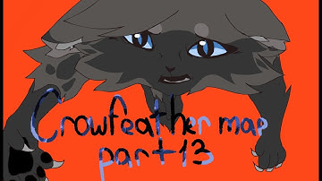 || 1 Week Crowfeather map || part 13