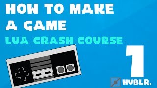 How To Make A Game | Lua Crash Course | 1. Setting Up