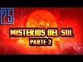 Misterios del Sol. Parte 2