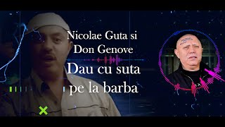 Nicolae Guta si Don Genove - Dau cu suta pe la barba (Manele Lyrics) 2025