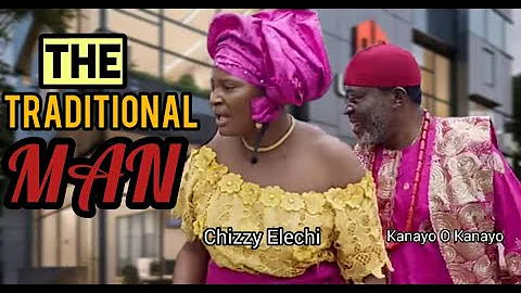 THE TRADITIONAL MAN (Kanayo O Kanayo) Chizzy Elechi. Latest Nigerian Movie.