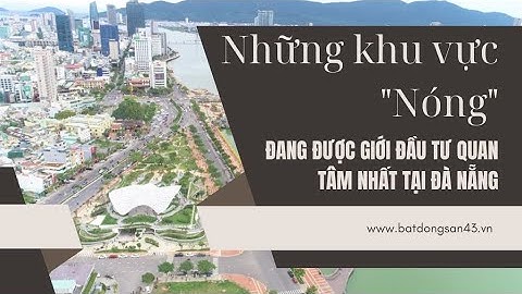 Những khu vực “nóng” nhất tại Đà Nẵng – Giới đầu tư đổ xô săn đất!