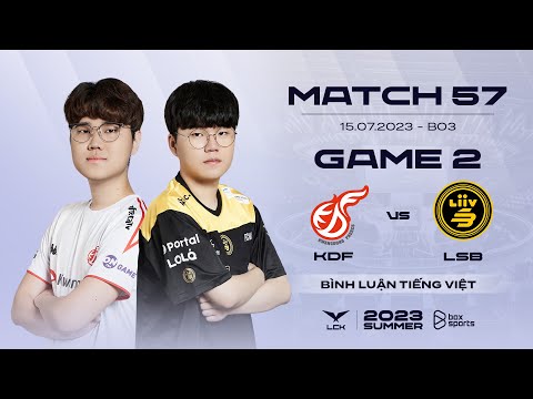 [15.07.2023] KDF vs LSB | Game 2 | Bình Luận Tiếng Việt | LCK Mùa Hè 2023