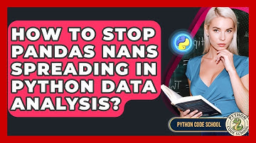 How To Stop Pandas NaNs Spreading In Python Data Analysis? - Python Code School
