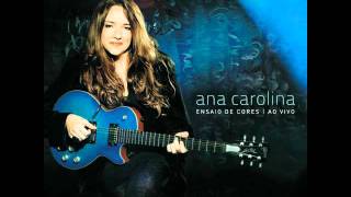 Video thumbnail of "Ana Carolina - "Todas Elas Juntas Num Só Ser" (2011)"