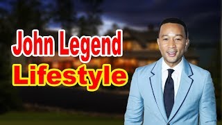 Famous John Legend Lifestyle 2020 ★ Girlfriend & Biography Profile