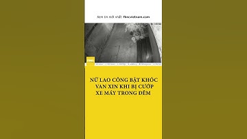 Nữ lao công bật khóc van xin khi bị cướp xe máy trong đêm #shorts