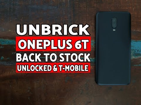 How to Unbrick OnePlus 6T; Instal Stock/Factory Firmware on OnePlus 6T