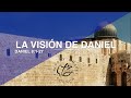LA VISION DE DANIEL HISTORIA Y PROFECIA (014 DANIEL 8: 1- 27)