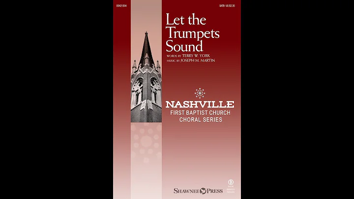 LET THE TRUMPETS SOUND (SATB Choir) - Terry W. Yor...